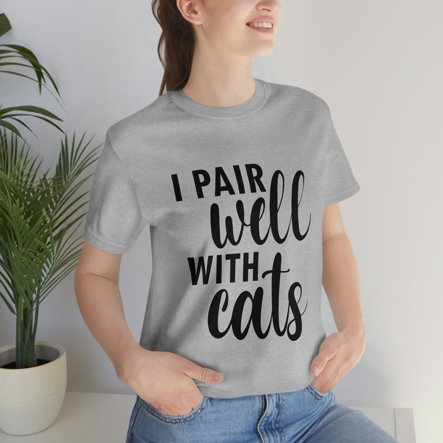 I Pair Well With Cats Funny Cat Meme Quotes Unisex Jersey Short Sleeve T-Shirt Ichaku [Perfect Gifts Selection]