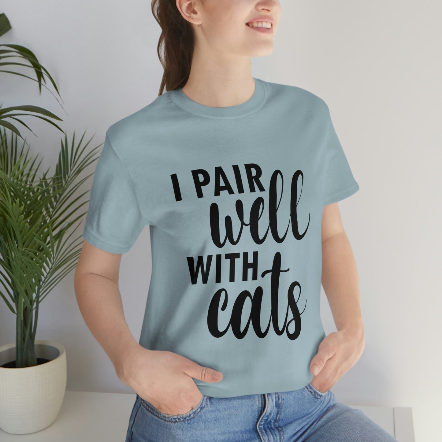 I Pair Well With Cats Funny Cat Meme Quotes Unisex Jersey Short Sleeve T-Shirt Ichaku [Perfect Gifts Selection]