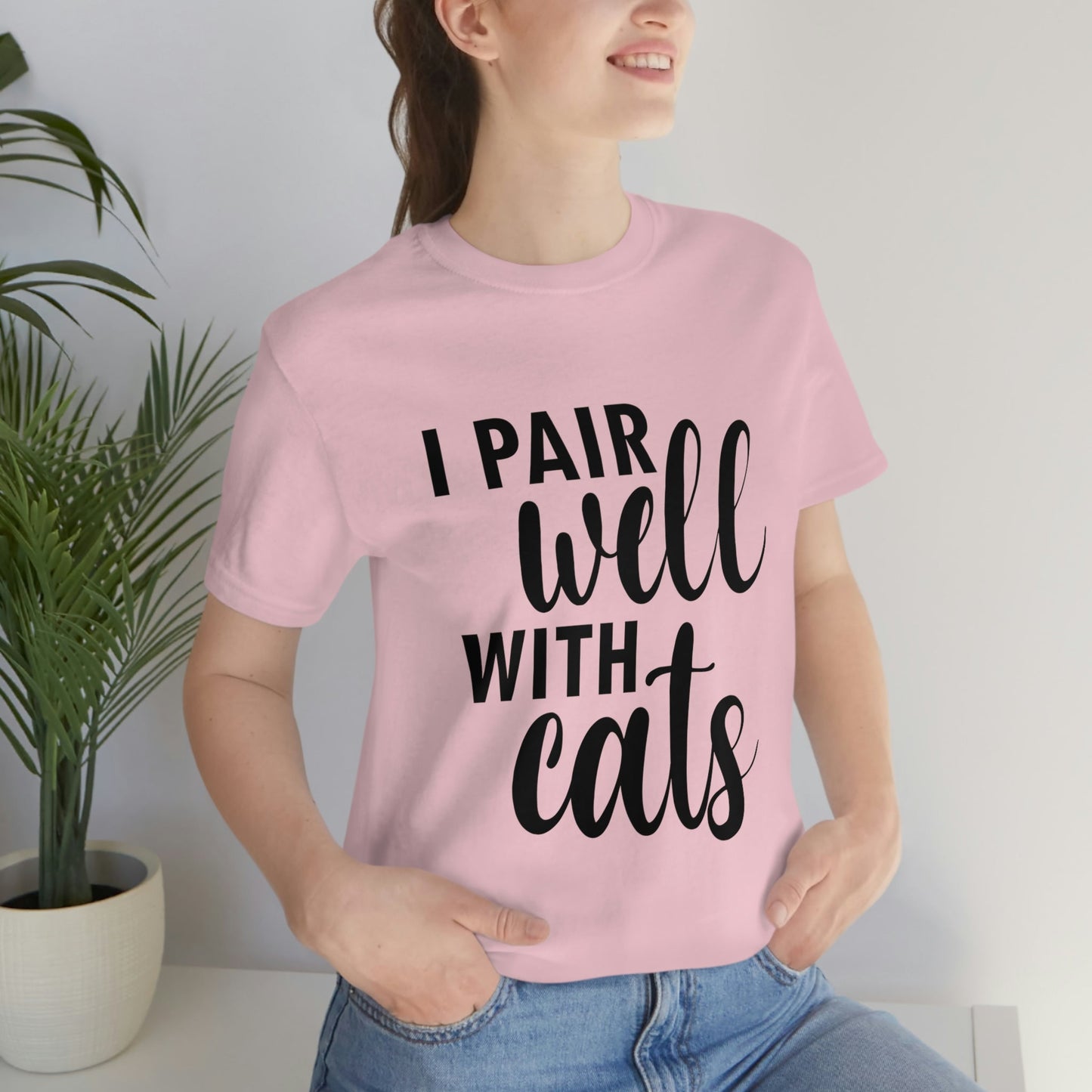 I Pair Well With Cats Funny Cat Meme Quotes Unisex Jersey Short Sleeve T-Shirt Ichaku [Perfect Gifts Selection]