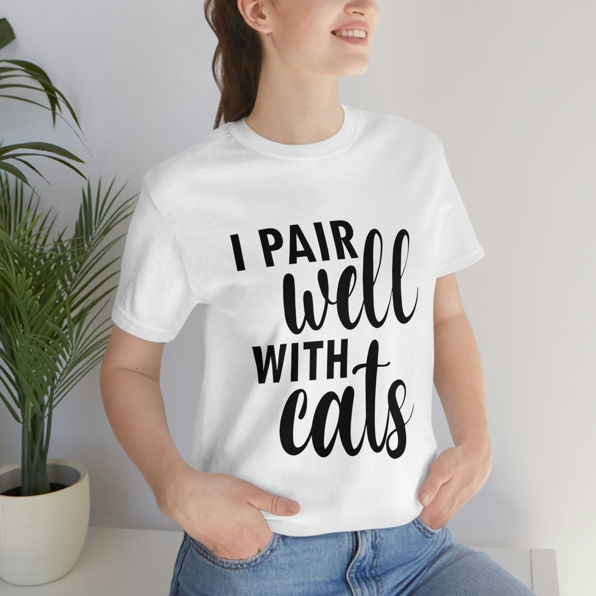 I Pair Well With Cats Funny Cat Meme Quotes Unisex Jersey Short Sleeve T-Shirt Ichaku [Perfect Gifts Selection]