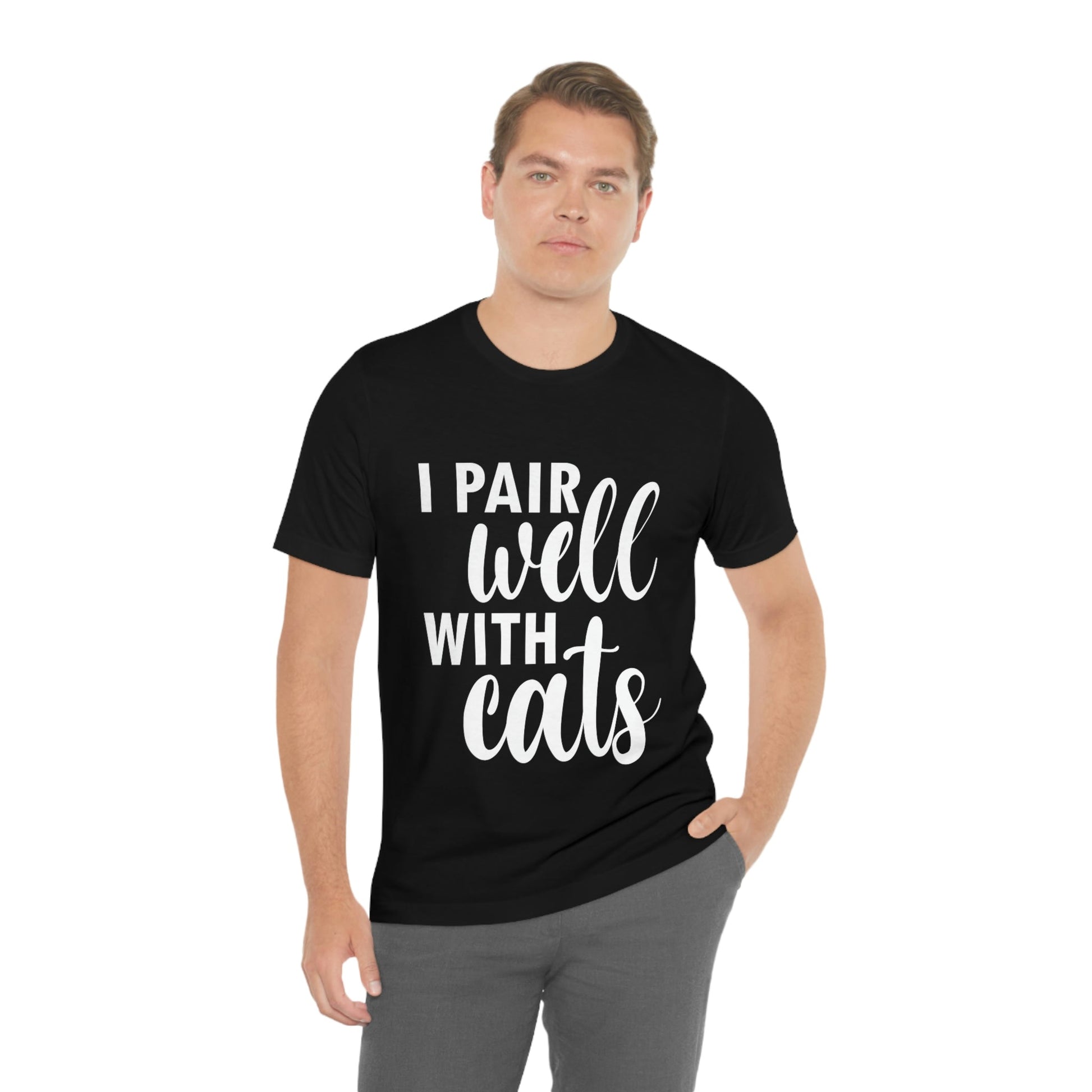 I Pair Well With Cats Funny Cat Meme Quotes White Text Unisex Jersey Short Sleeve T-Shirt Ichaku [Perfect Gifts Selection]