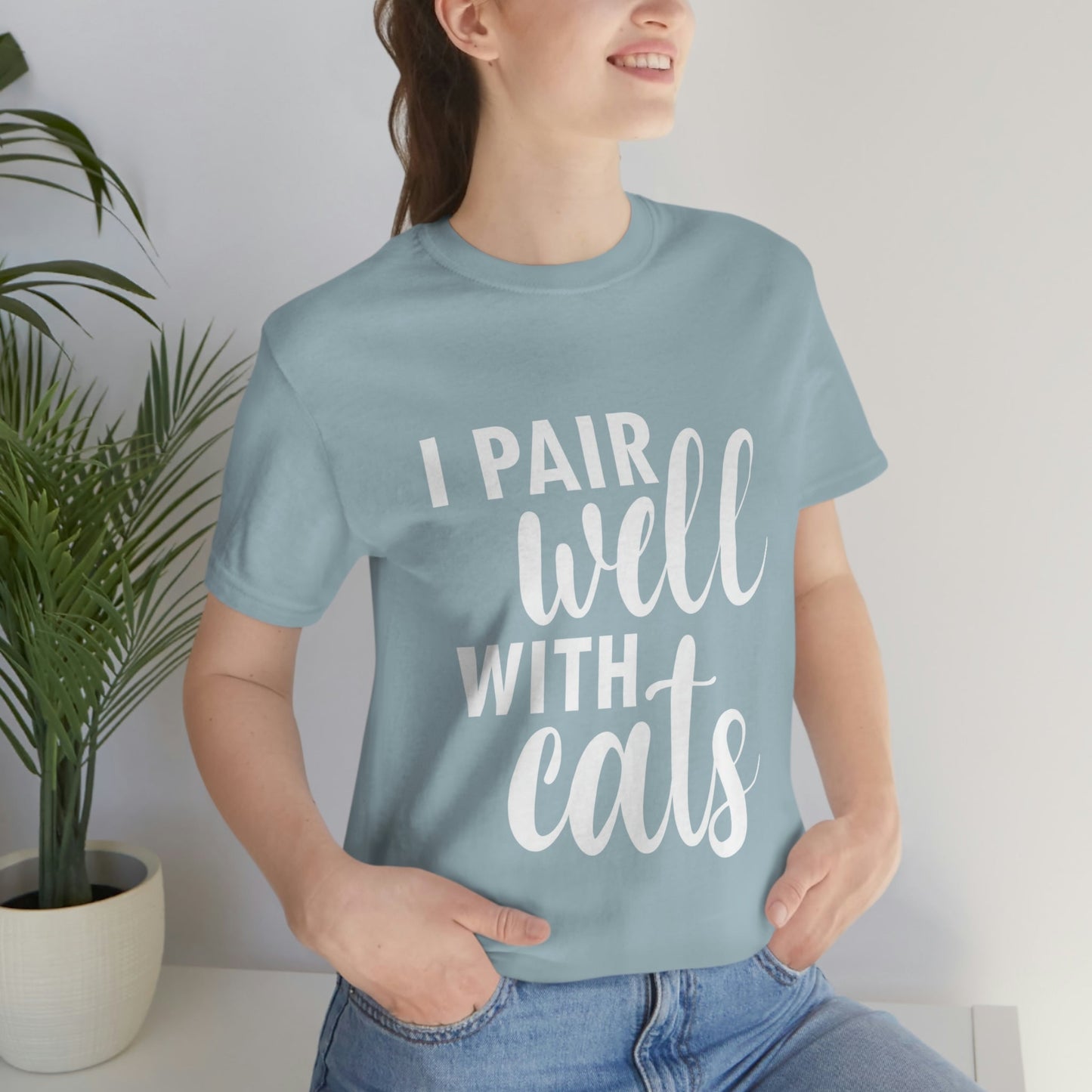 I Pair Well With Cats Funny Cat Meme Quotes White Text Unisex Jersey Short Sleeve T-Shirt Ichaku [Perfect Gifts Selection]