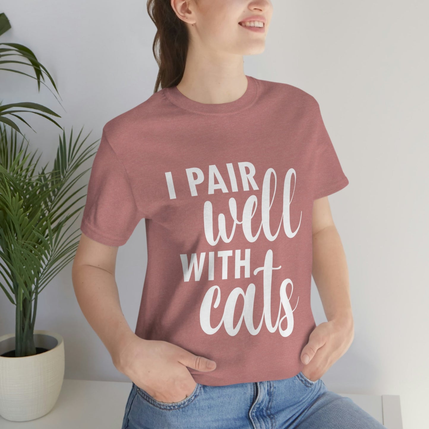 I Pair Well With Cats Funny Cat Meme Quotes White Text Unisex Jersey Short Sleeve T-Shirt Ichaku [Perfect Gifts Selection]