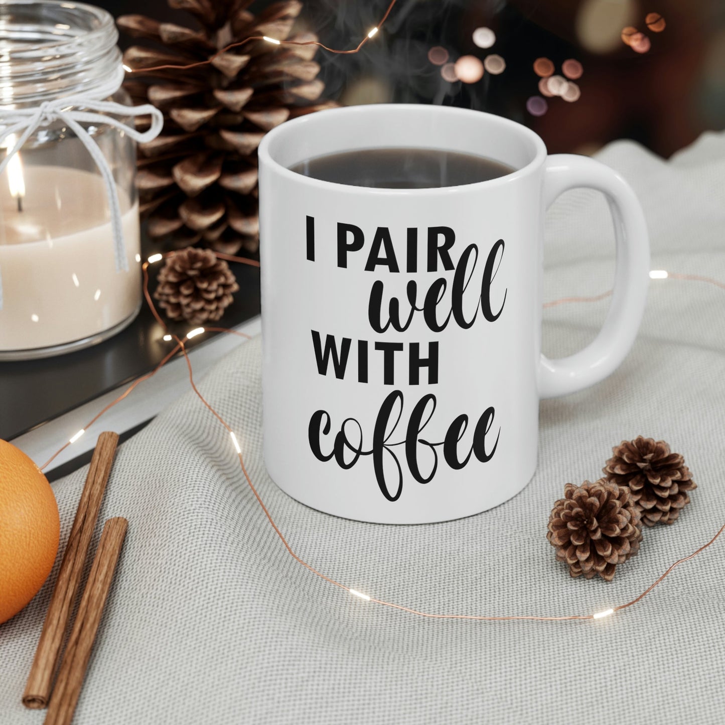 I Pair Well With Coffee Caffeine Lovers Quotes Ceramic Mug 11oz Ichaku [Perfect Gifts Selection]