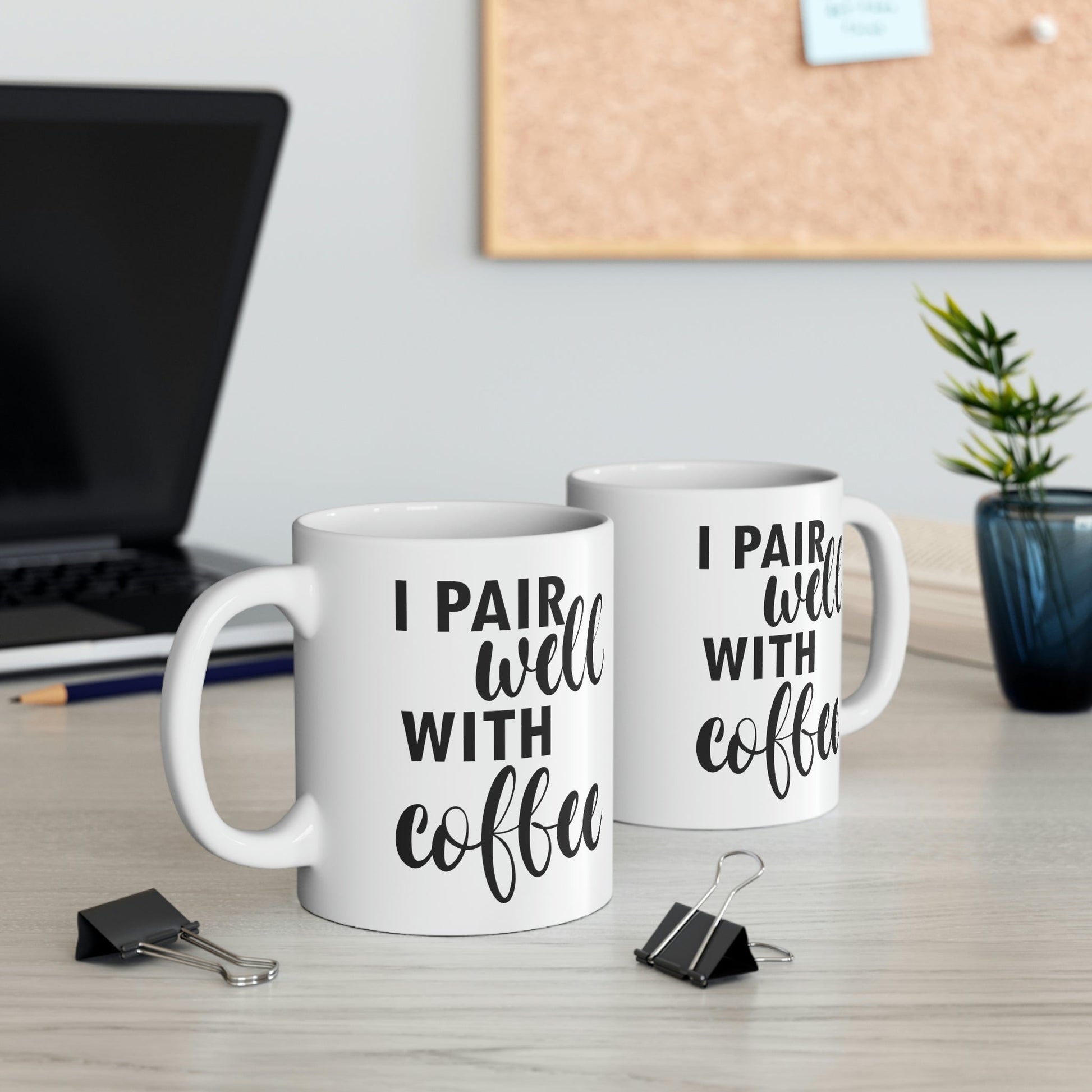 I Pair Well With Coffee Caffeine Lovers Quotes Ceramic Mug 11oz Ichaku [Perfect Gifts Selection]