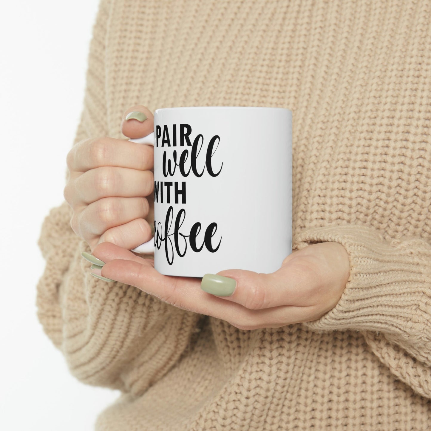 I Pair Well With Coffee Caffeine Lovers Quotes Ceramic Mug 11oz Ichaku [Perfect Gifts Selection]