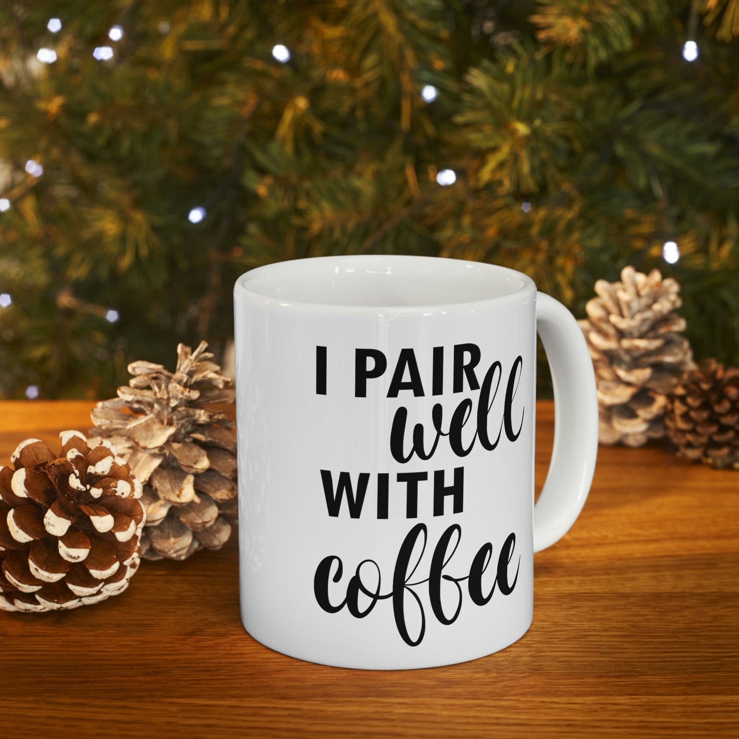 I Pair Well With Coffee Caffeine Lovers Quotes Ceramic Mug 11oz Ichaku [Perfect Gifts Selection]