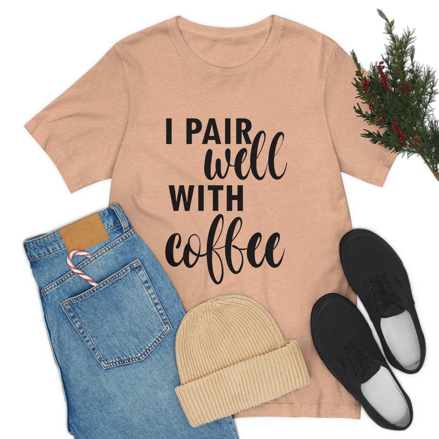 I Pair Well With Coffee Caffeine Lovers Quotes Unisex Jersey Short Sleeve T-Shirt Ichaku [Perfect Gifts Selection]