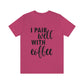 I Pair Well With Coffee Caffeine Lovers Quotes Unisex Jersey Short Sleeve T-Shirt Ichaku [Perfect Gifts Selection]