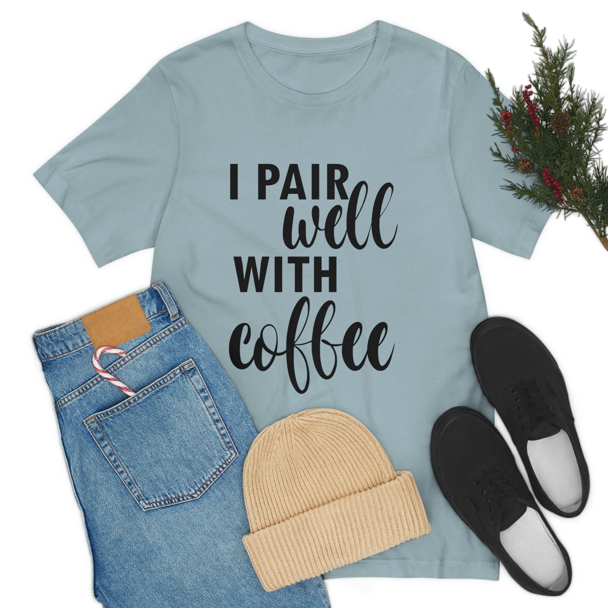 I Pair Well With Coffee Caffeine Lovers Quotes Unisex Jersey Short Sleeve T-Shirt Ichaku [Perfect Gifts Selection]