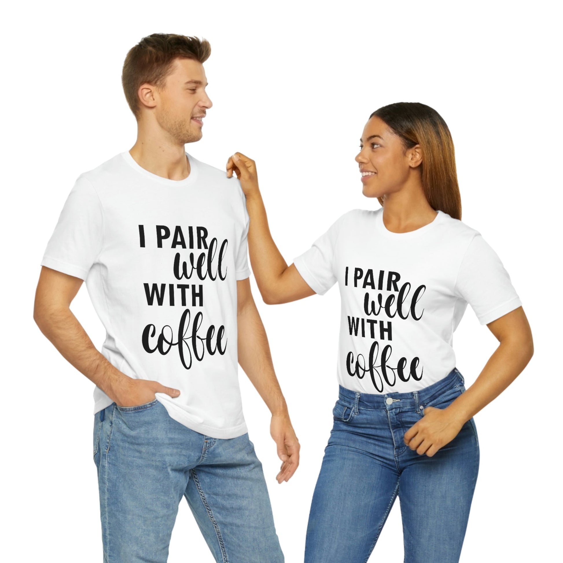 I Pair Well With Coffee Caffeine Lovers Quotes Unisex Jersey Short Sleeve T-Shirt Ichaku [Perfect Gifts Selection]