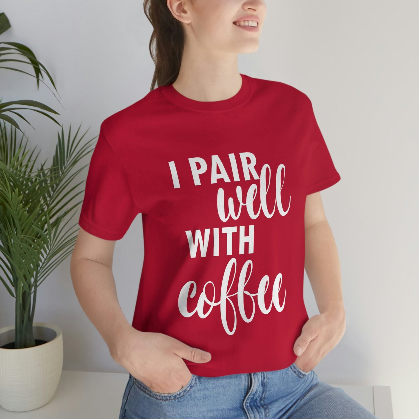 I Pair Well With Coffee Caffeine Lovers Quotes  White Text Unisex Jersey Short Sleeve T-Shirt Ichaku [Perfect Gifts Selection]