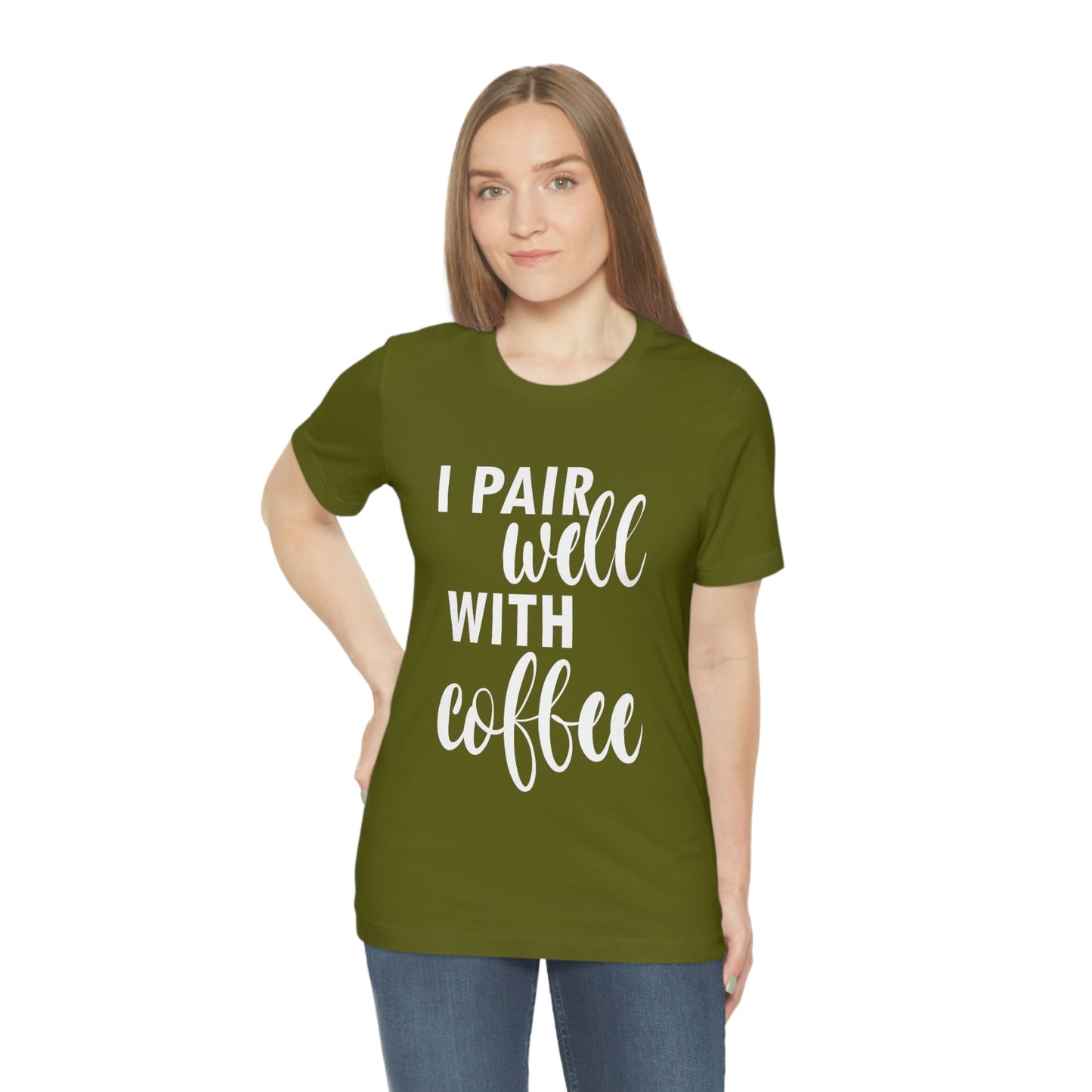 I Pair Well With Coffee Caffeine Lovers Quotes  White Text Unisex Jersey Short Sleeve T-Shirt Ichaku [Perfect Gifts Selection]