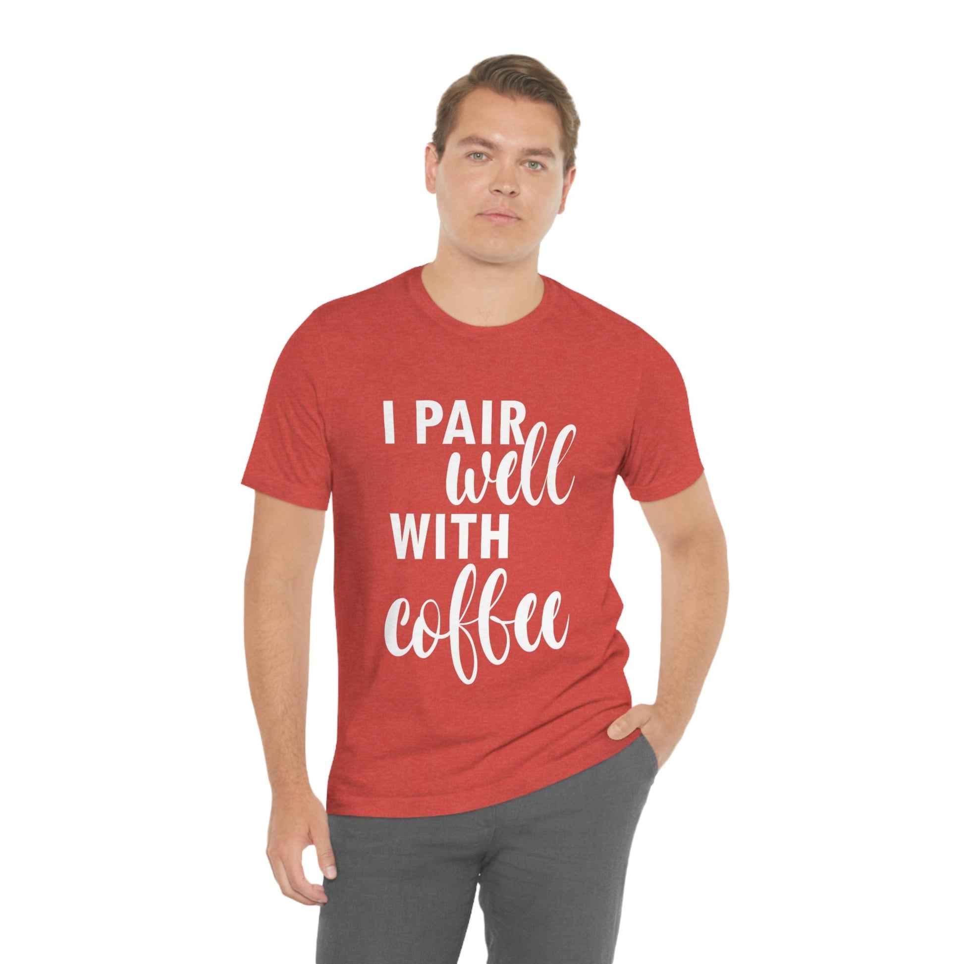 I Pair Well With Coffee Caffeine Lovers Quotes  White Text Unisex Jersey Short Sleeve T-Shirt Ichaku [Perfect Gifts Selection]