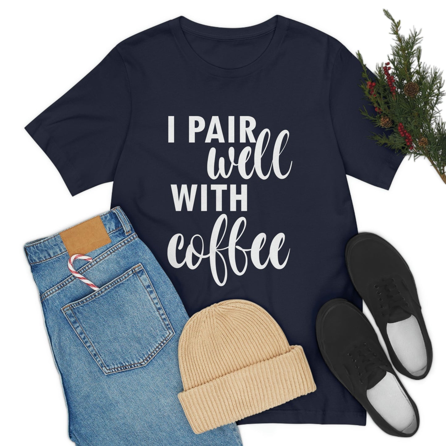 I Pair Well With Coffee Caffeine Lovers Quotes  White Text Unisex Jersey Short Sleeve T-Shirt Ichaku [Perfect Gifts Selection]