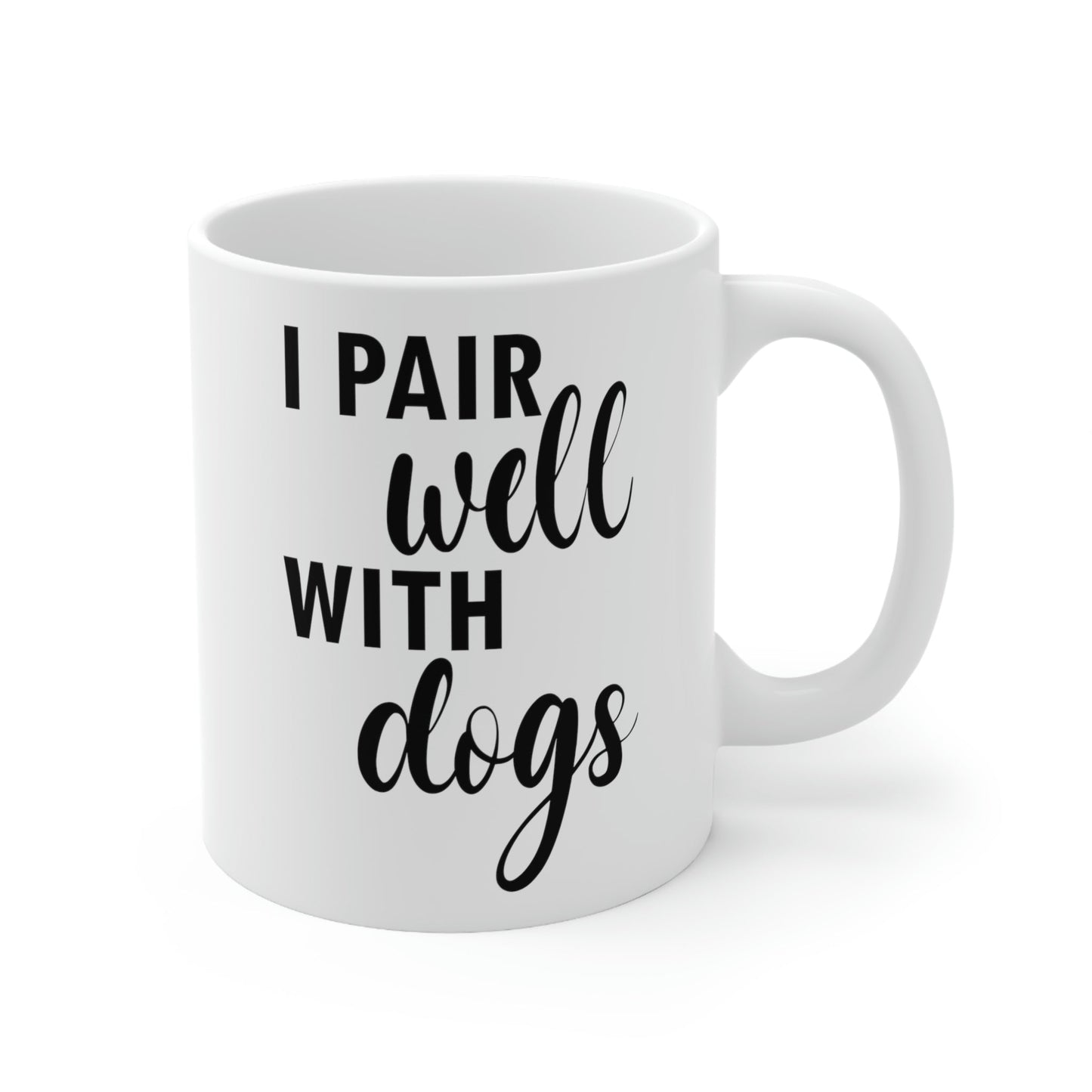 I Pair Well With Dogs Inspirational Quotes Dog Lovers Ceramic Mug 11oz Ichaku [Perfect Gifts Selection]