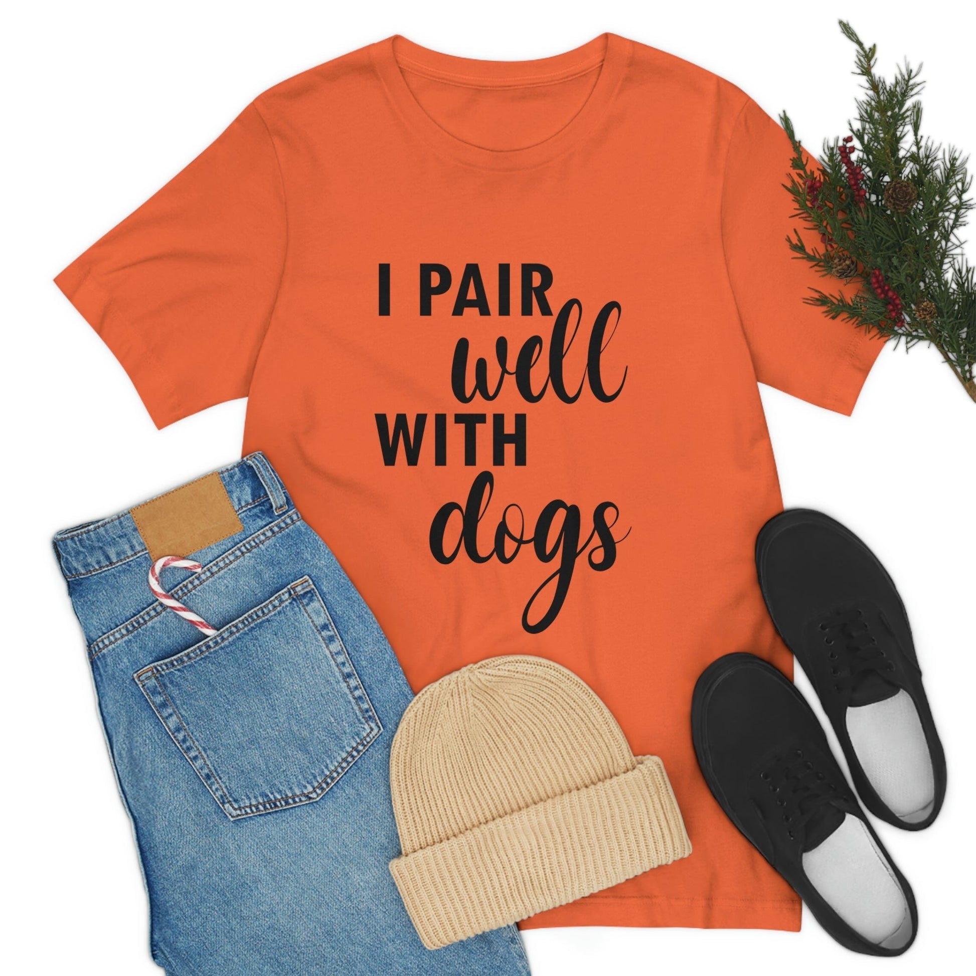 I Pair Well With Dogs Inspirational Quotes Dog Unisex Jersey Short Sleeve T-Shirt Ichaku [Perfect Gifts Selection]