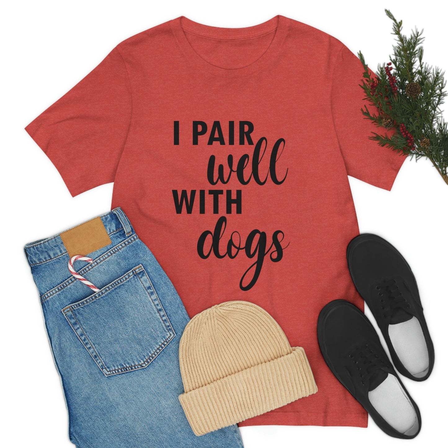 I Pair Well With Dogs Inspirational Quotes Dog Unisex Jersey Short Sleeve T-Shirt Ichaku [Perfect Gifts Selection]