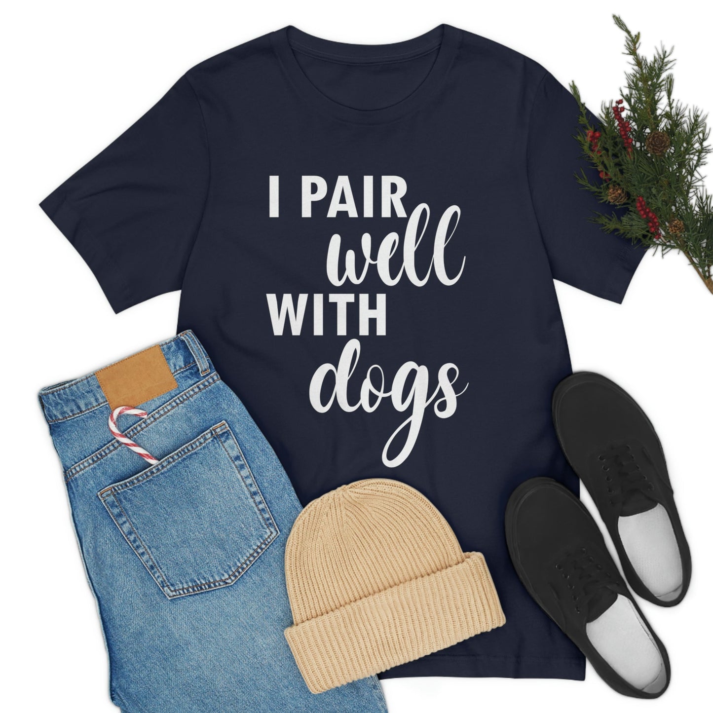 I Pair Well With Dogs Inspirational Quotes Dog White Text Unisex Jersey Short Sleeve T-Shirt Ichaku [Perfect Gifts Selection]