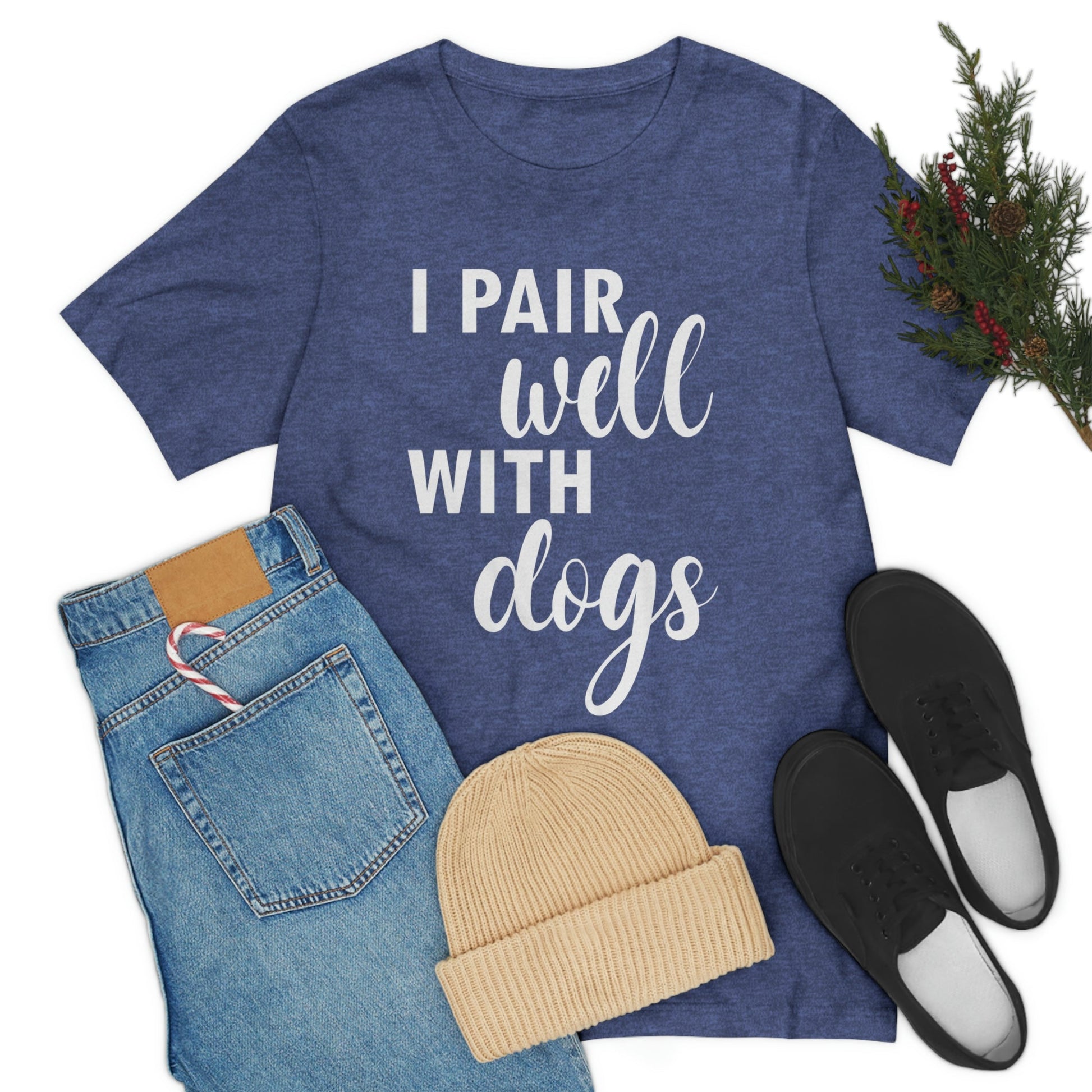 I Pair Well With Dogs Inspirational Quotes Dog White Text Unisex Jersey Short Sleeve T-Shirt Ichaku [Perfect Gifts Selection]