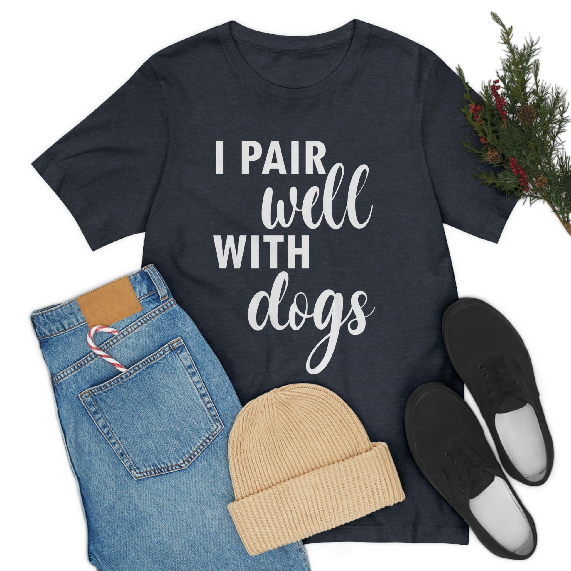 I Pair Well With Dogs Inspirational Quotes Dog White Text Unisex Jersey Short Sleeve T-Shirt Ichaku [Perfect Gifts Selection]