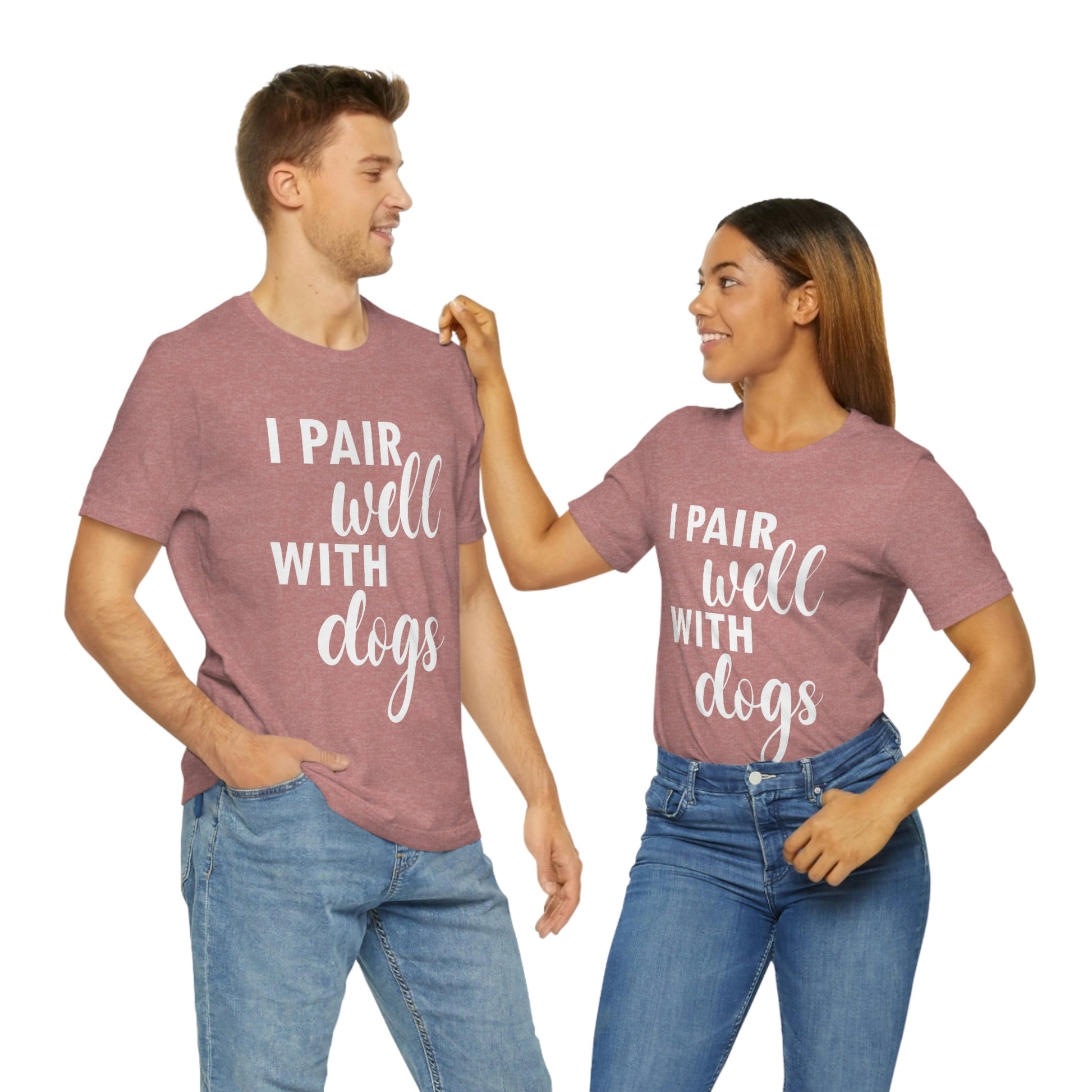 I Pair Well With Dogs Inspirational Quotes Dog White Text Unisex Jersey Short Sleeve T-Shirt Ichaku [Perfect Gifts Selection]