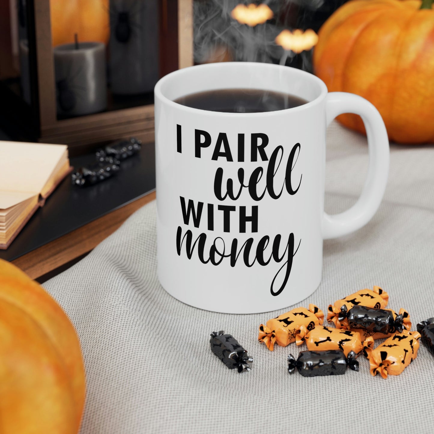 I Pair Well With Money Lovers Slogans Black Text Ceramic Mug 11oz Ichaku [Perfect Gifts Selection]