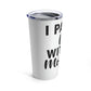 I Pair Well With Money Lovers Slogans Black Text Stainless Steel Hot or Cold Vacuum Tumbler 20oz Ichaku [Perfect Gifts Selection]