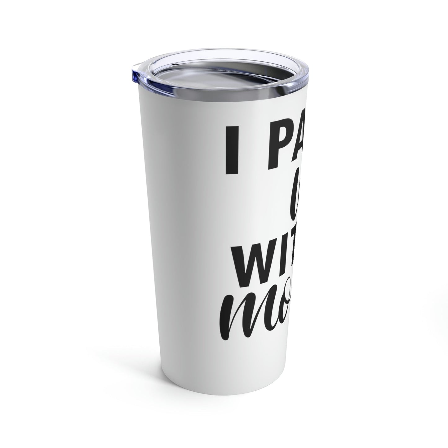 I Pair Well With Money Lovers Slogans Black Text Stainless Steel Hot or Cold Vacuum Tumbler 20oz Ichaku [Perfect Gifts Selection]
