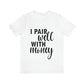 I Pair Well With Money Lovers Slogans Unisex Jersey Short Sleeve T-Shirt Ichaku [Perfect Gifts Selection]