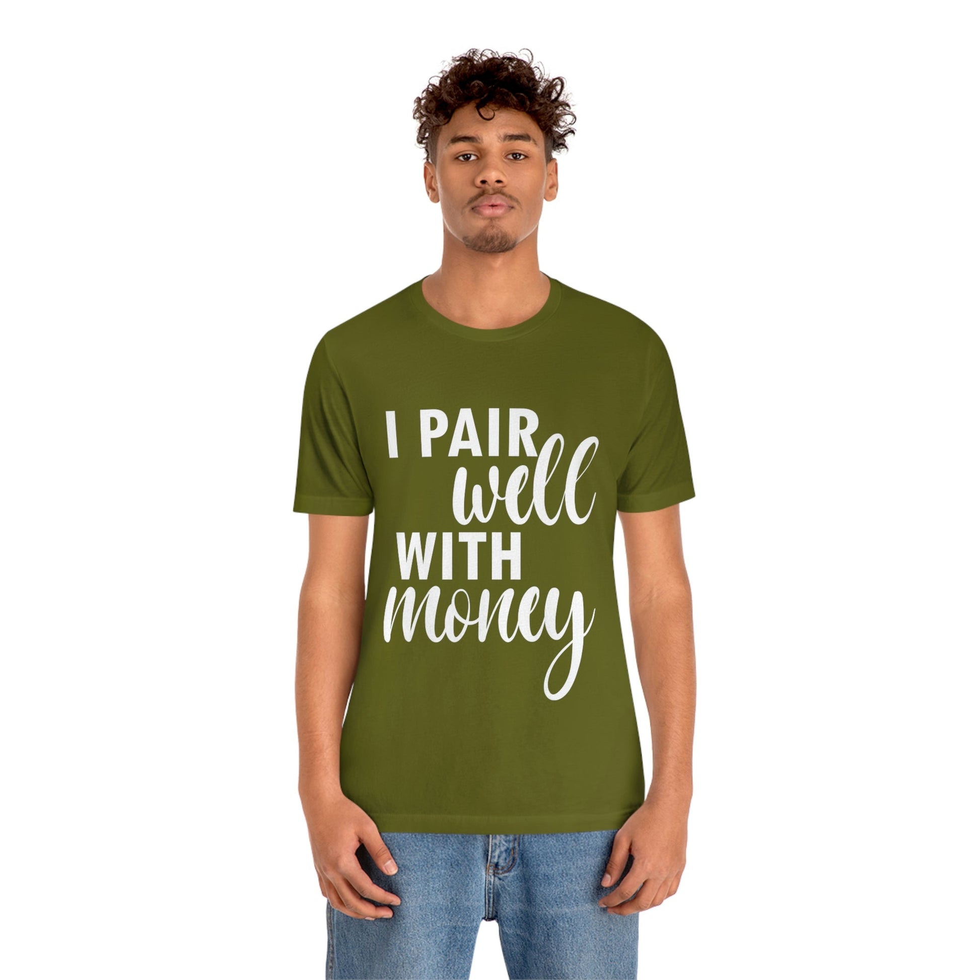 I Pair Well With Money Lovers Slogans  White Text  Unisex Jersey Short Sleeve T-Shirt Ichaku [Perfect Gifts Selection]