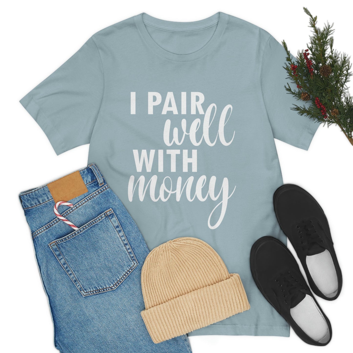 I Pair Well With Money Lovers Slogans  White Text  Unisex Jersey Short Sleeve T-Shirt Ichaku [Perfect Gifts Selection]