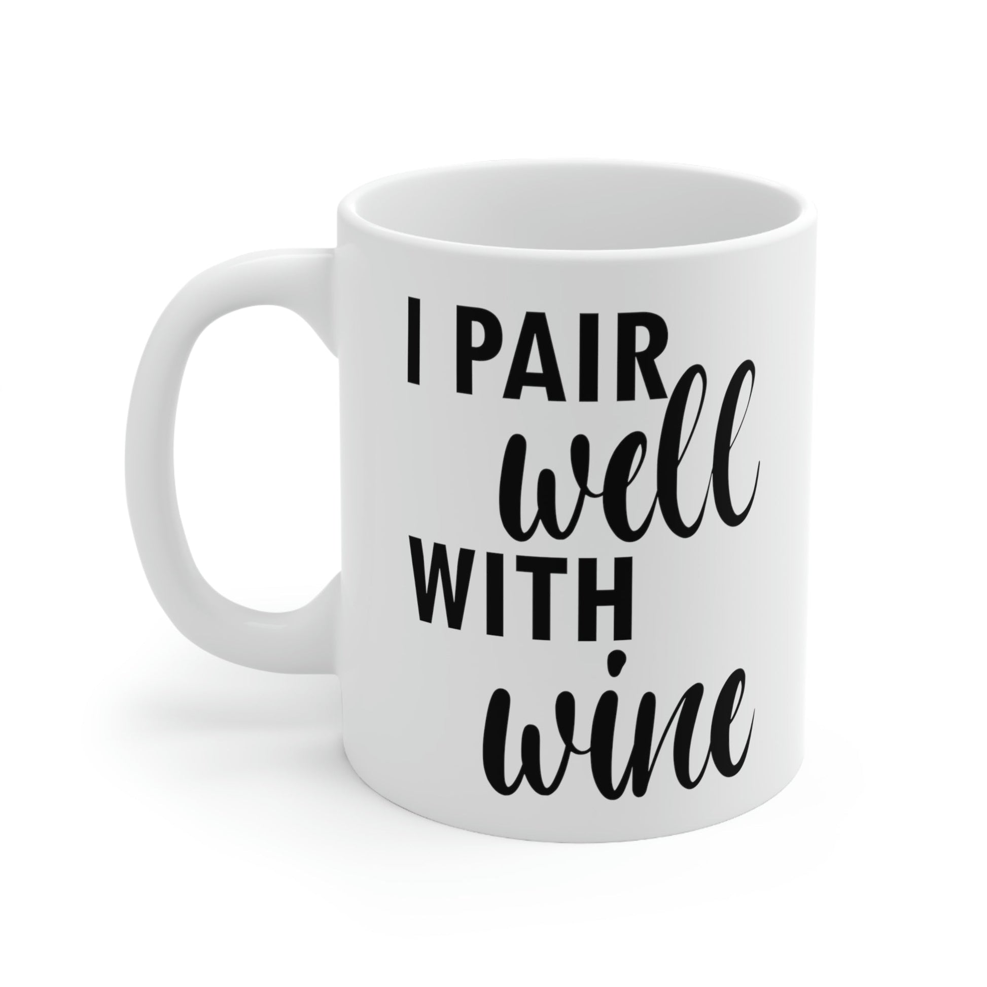 I Pair Well With Wine Bar Lovers Slogans Ceramic Mug 11oz Ichaku [Perfect Gifts Selection]