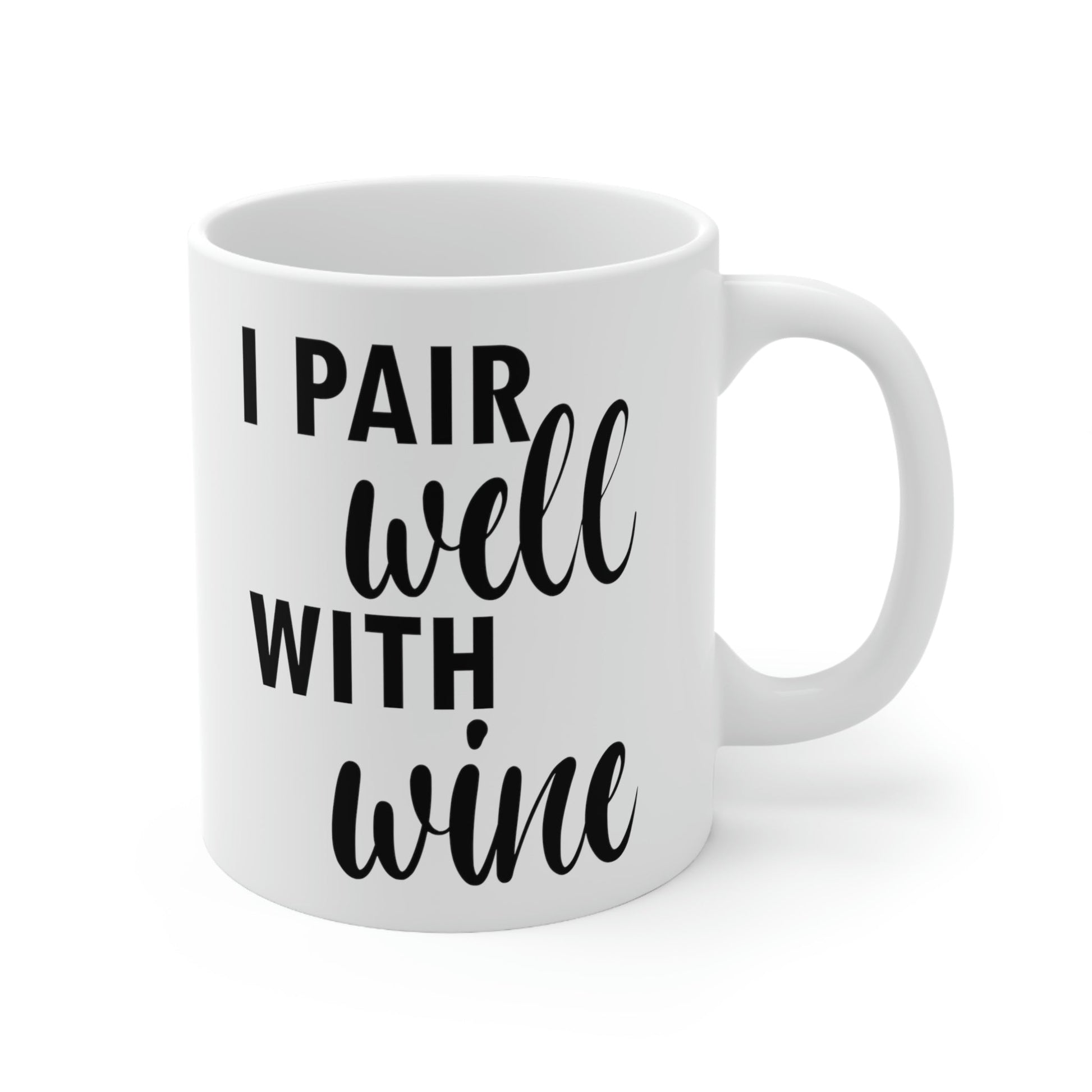 I Pair Well With Wine Bar Lovers Slogans Ceramic Mug 11oz Ichaku [Perfect Gifts Selection]