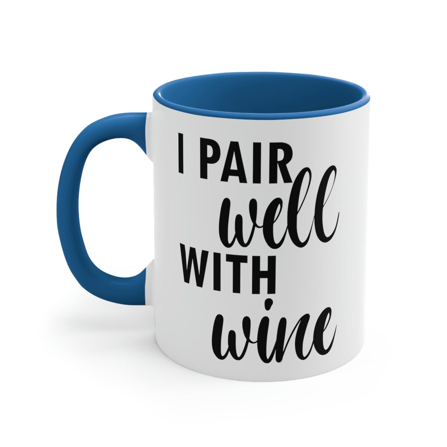 I Pair Well With Wine Bar Lovers Slogans Classic Accent Coffee Mug 11oz Ichaku [Perfect Gifts Selection]