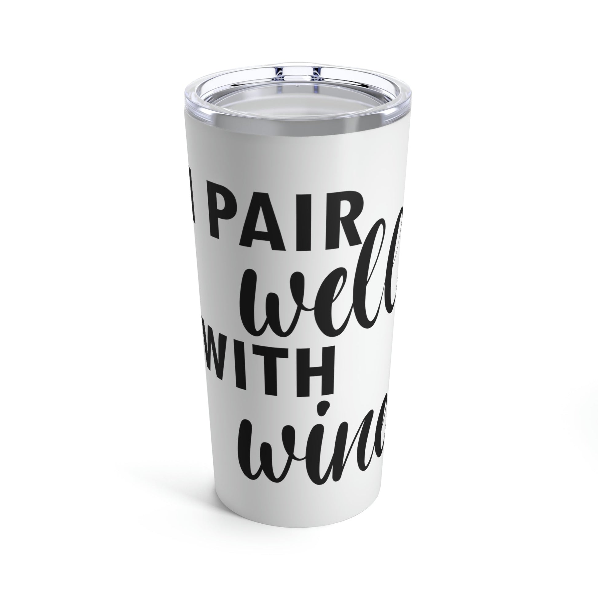 I Pair Well With Wine Bar Lovers Slogans Stainless Steel Hot or Cold Vacuum Tumbler 20oz Ichaku [Perfect Gifts Selection]