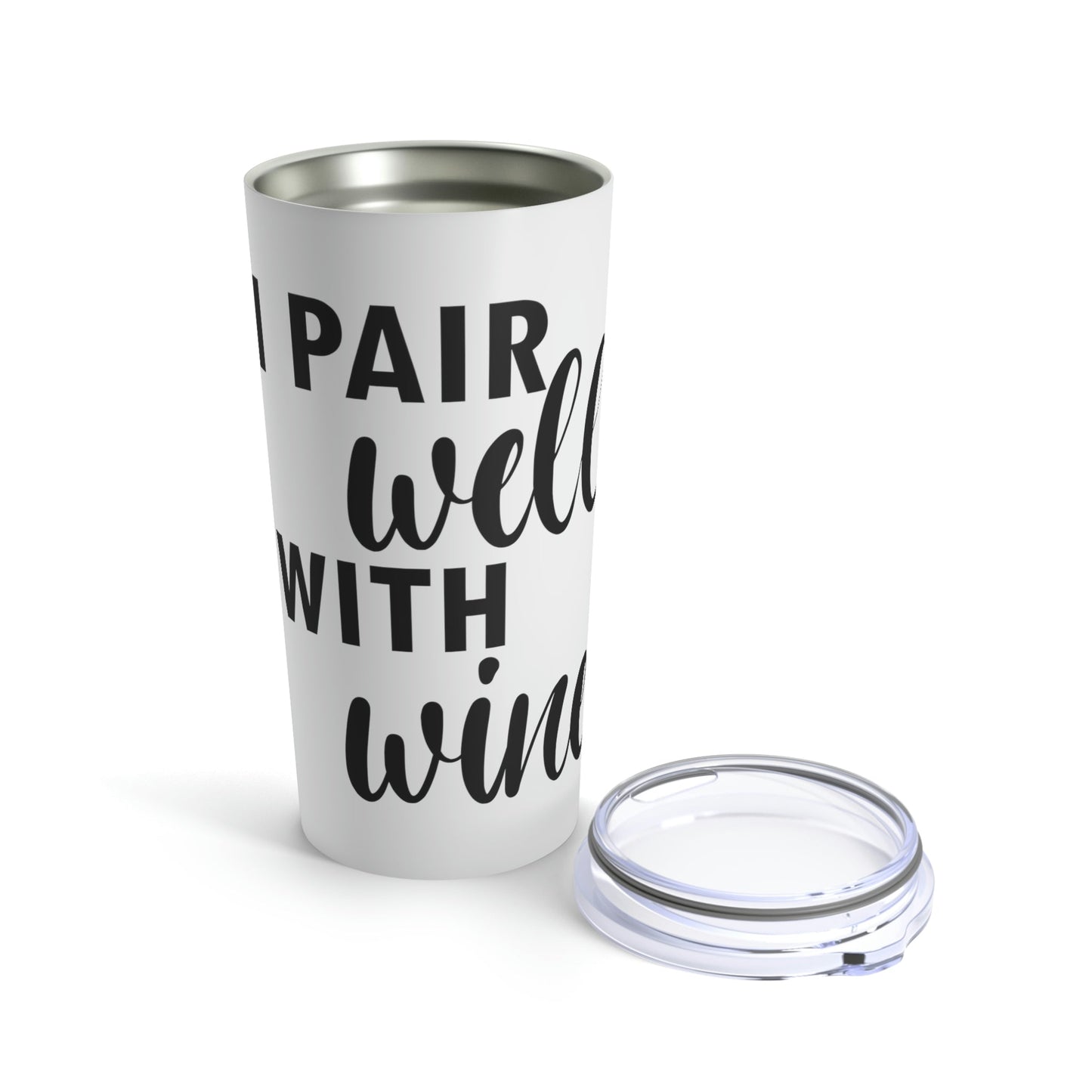I Pair Well With Wine Bar Lovers Slogans Stainless Steel Hot or Cold Vacuum Tumbler 20oz Ichaku [Perfect Gifts Selection]