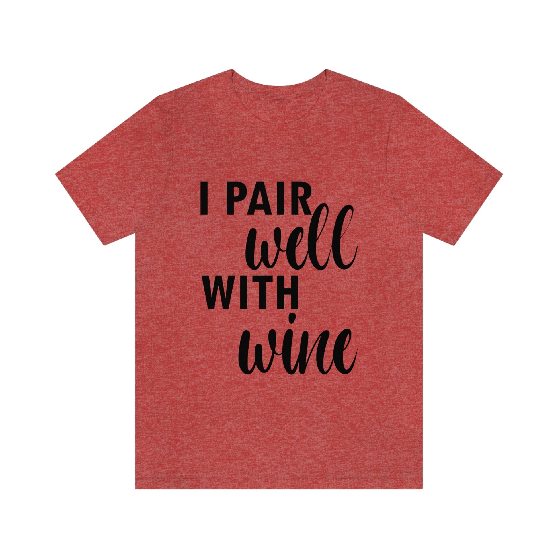 I Pair Well With Wine Bar Lovers Slogans Unisex Jersey Short Sleeve T-Shirt Ichaku [Perfect Gifts Selection]