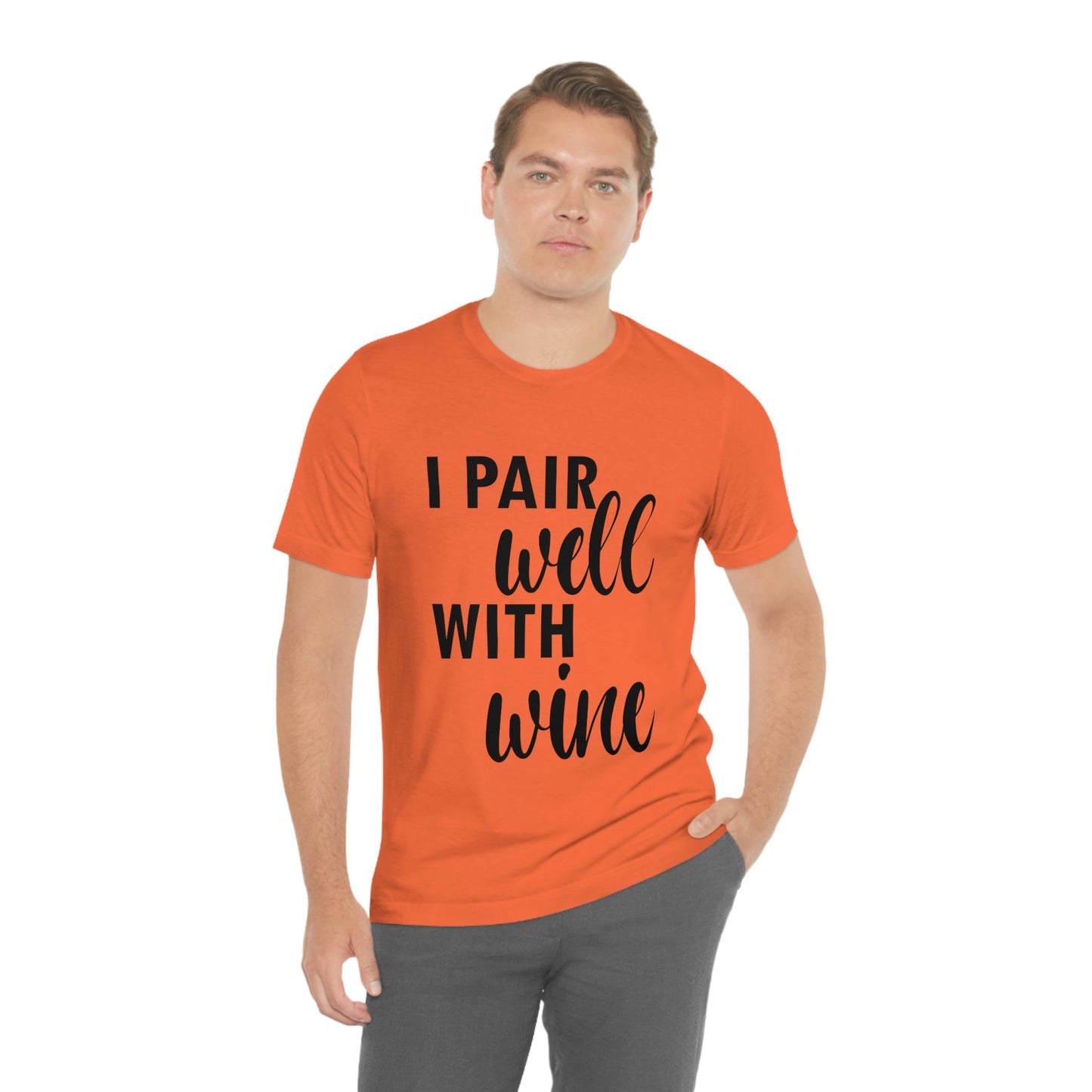 I Pair Well With Wine Bar Lovers Slogans Unisex Jersey Short Sleeve T-Shirt Ichaku [Perfect Gifts Selection]