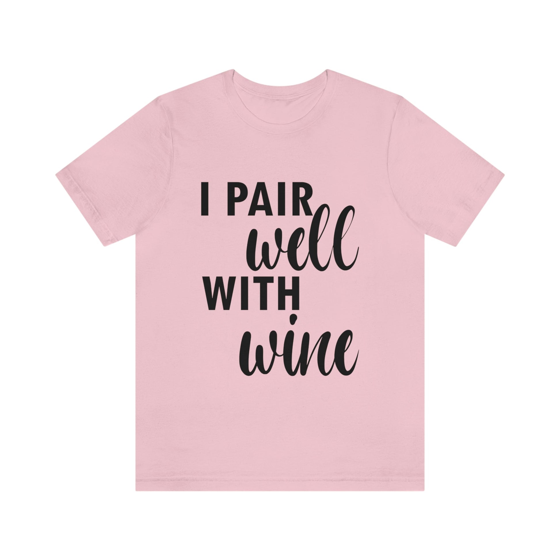 I Pair Well With Wine Bar Lovers Slogans Unisex Jersey Short Sleeve T-Shirt Ichaku [Perfect Gifts Selection]