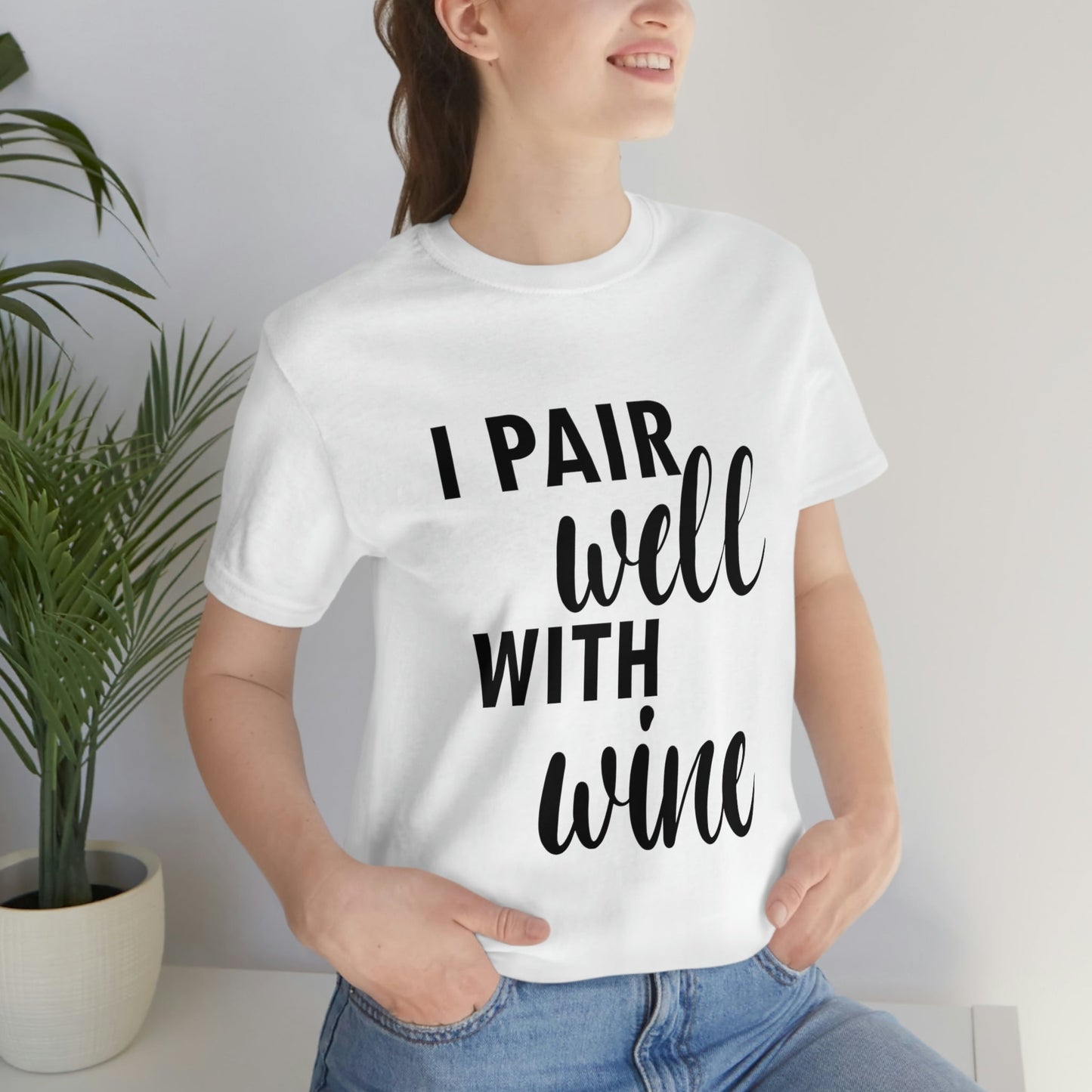 I Pair Well With Wine Bar Lovers Slogans Unisex Jersey Short Sleeve T-Shirt Ichaku [Perfect Gifts Selection]