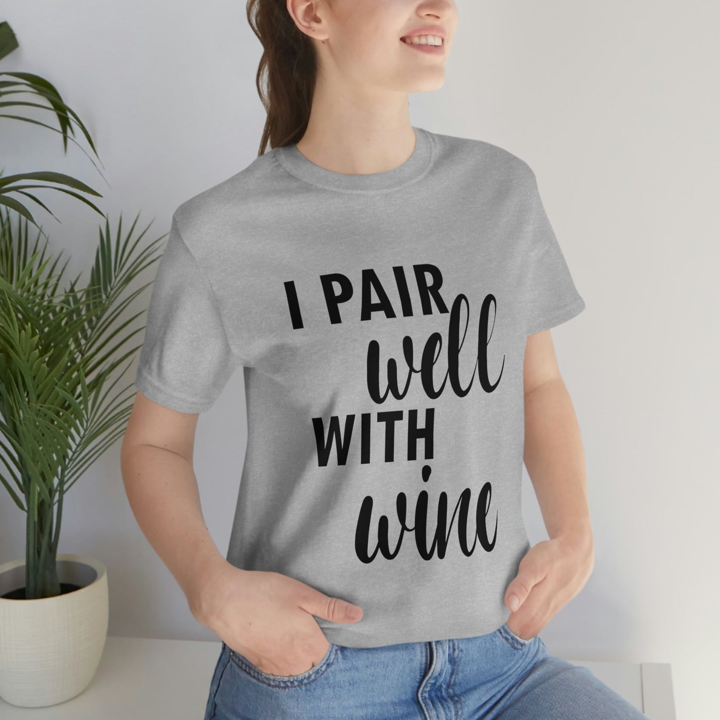 I Pair Well With Wine Bar Lovers Slogans Unisex Jersey Short Sleeve T-Shirt Ichaku [Perfect Gifts Selection]