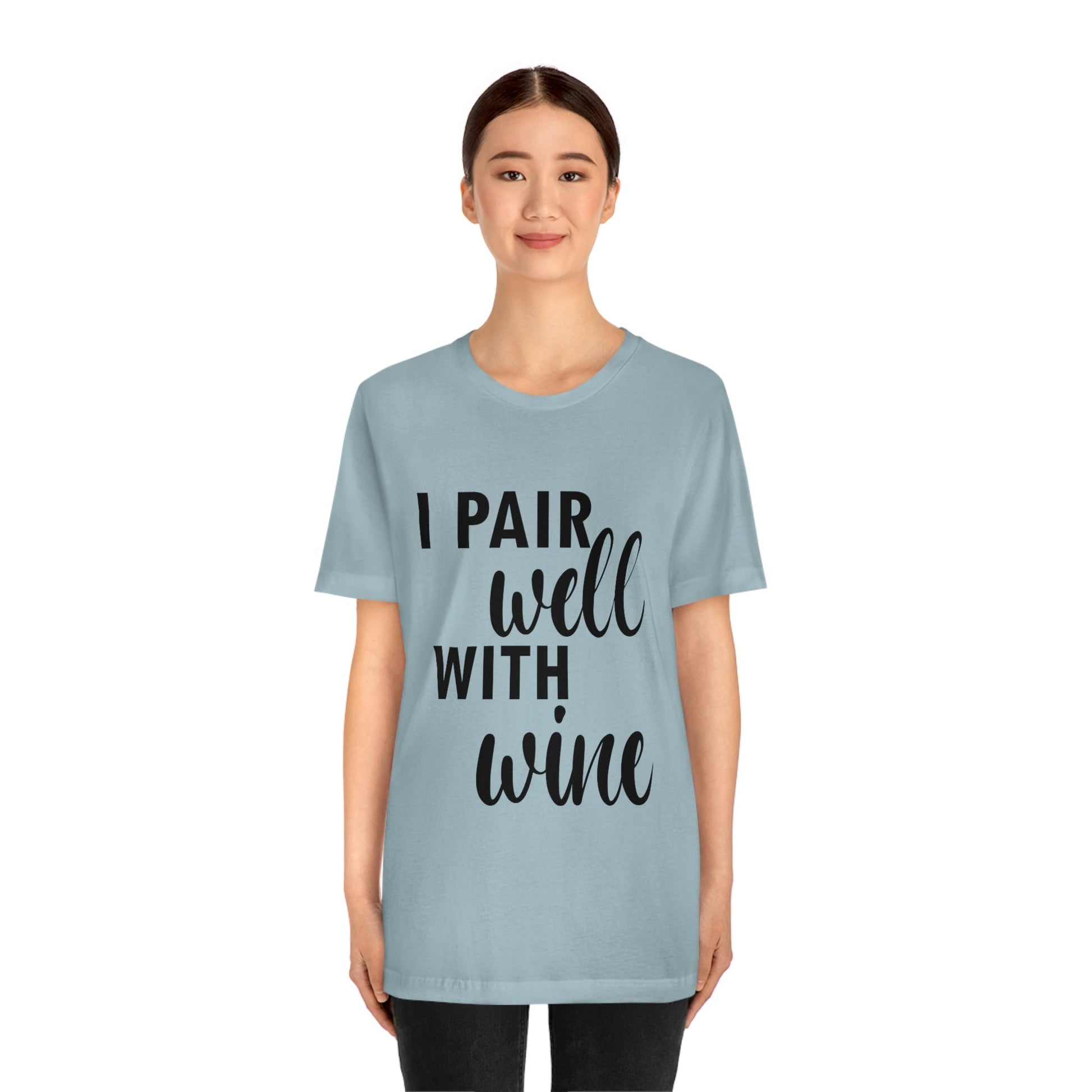 I Pair Well With Wine Bar Lovers Slogans Unisex Jersey Short Sleeve T-Shirt Ichaku [Perfect Gifts Selection]