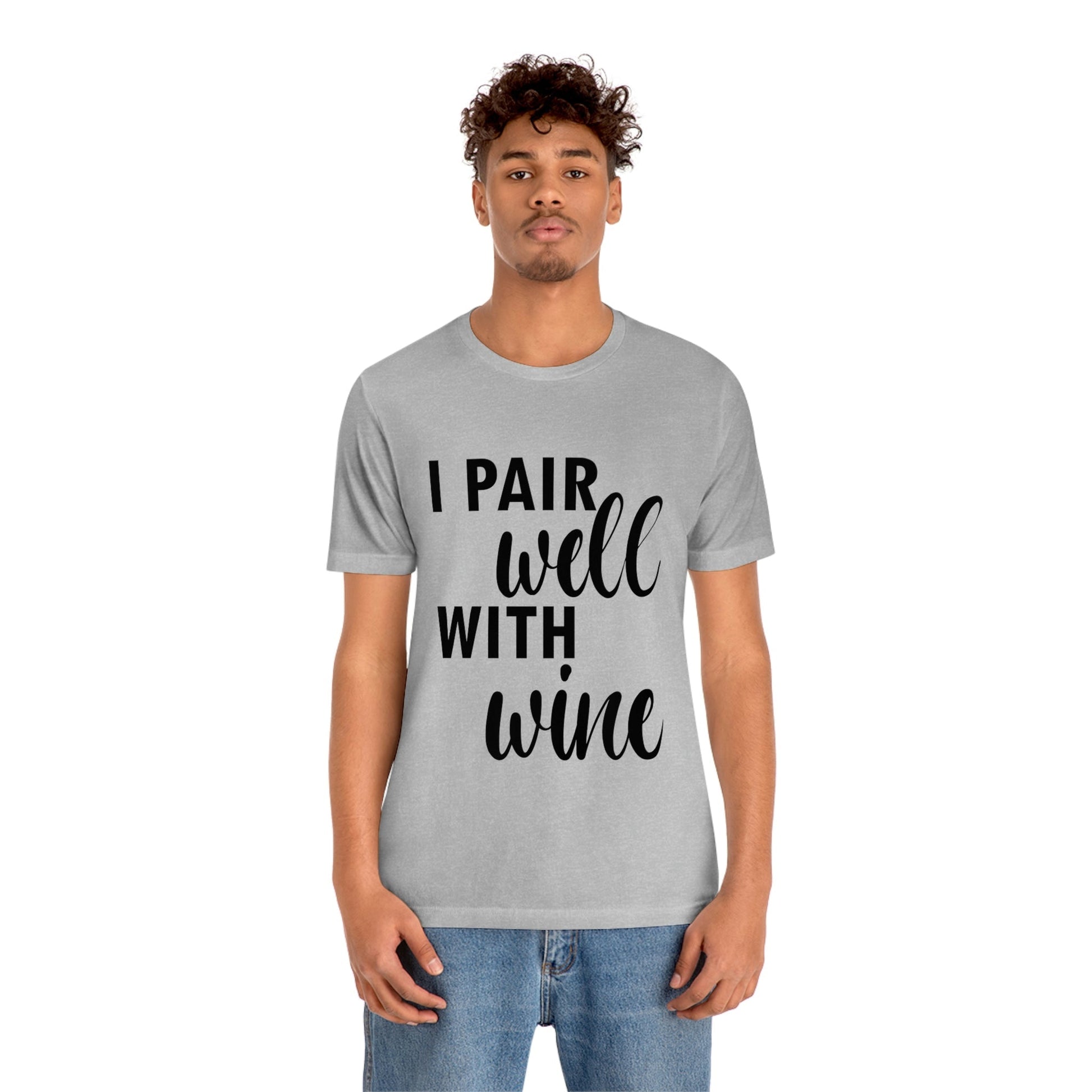 I Pair Well With Wine Bar Lovers Slogans Unisex Jersey Short Sleeve T-Shirt Ichaku [Perfect Gifts Selection]