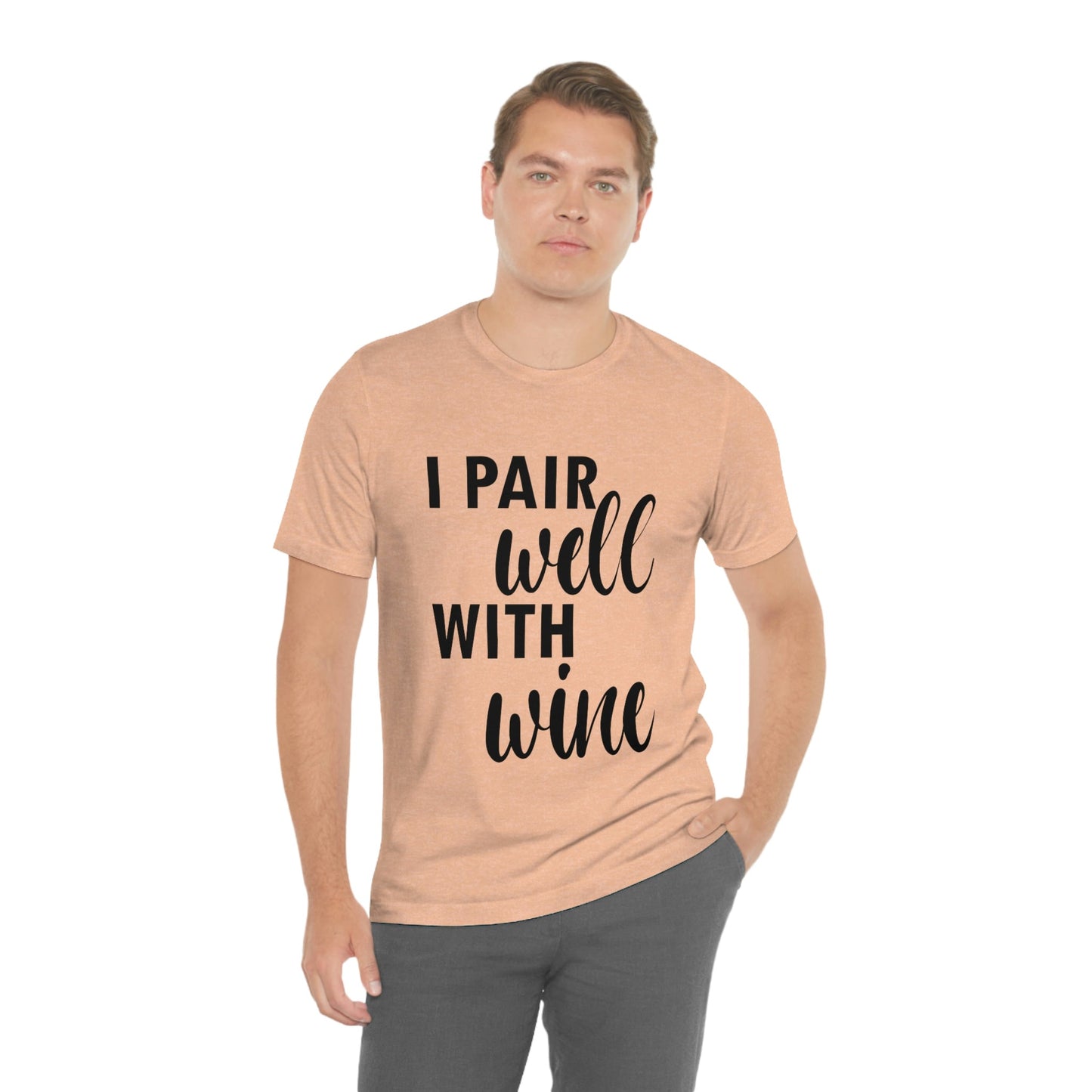 I Pair Well With Wine Bar Lovers Slogans Unisex Jersey Short Sleeve T-Shirt Ichaku [Perfect Gifts Selection]