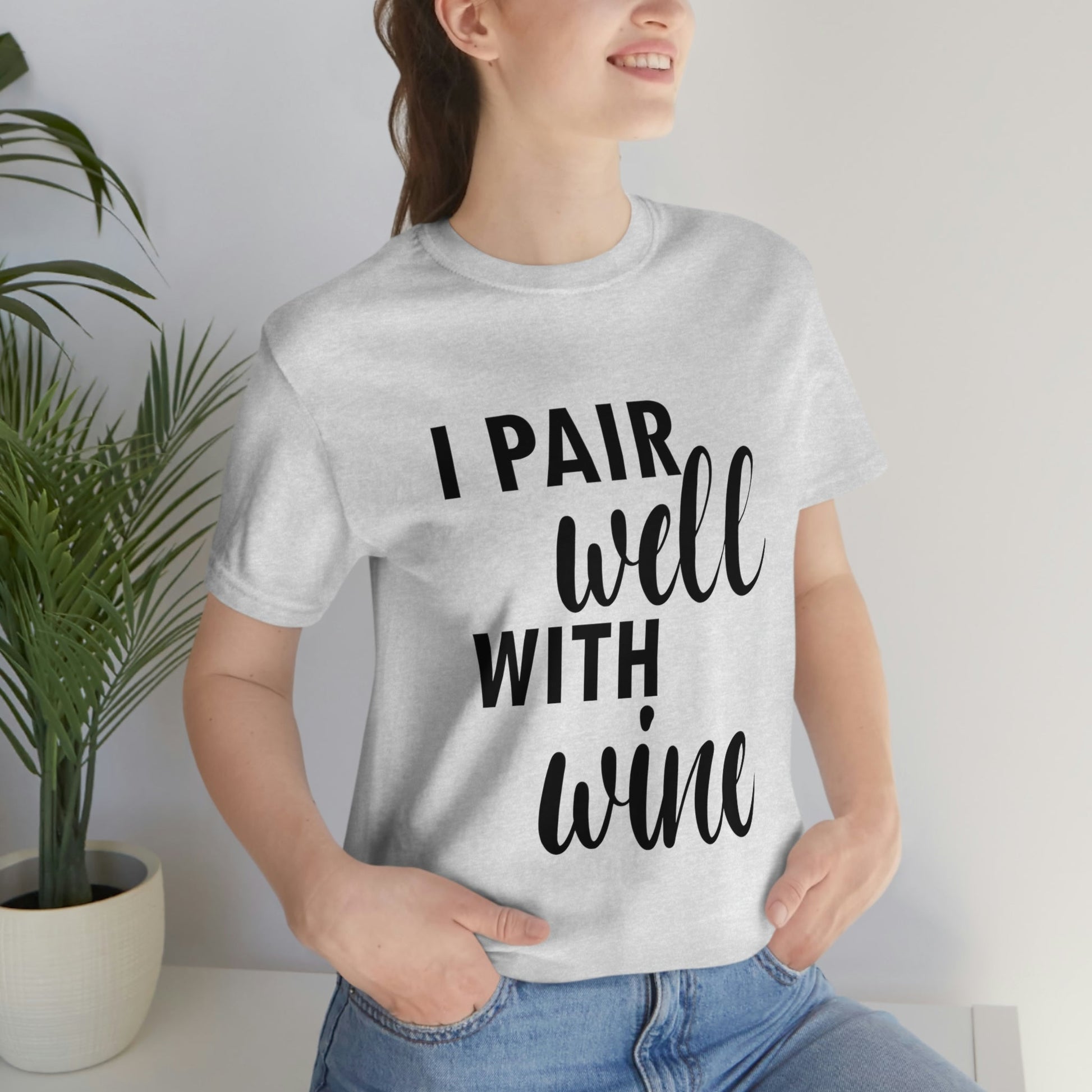 I Pair Well With Wine Bar Lovers Slogans Unisex Jersey Short Sleeve T-Shirt Ichaku [Perfect Gifts Selection]