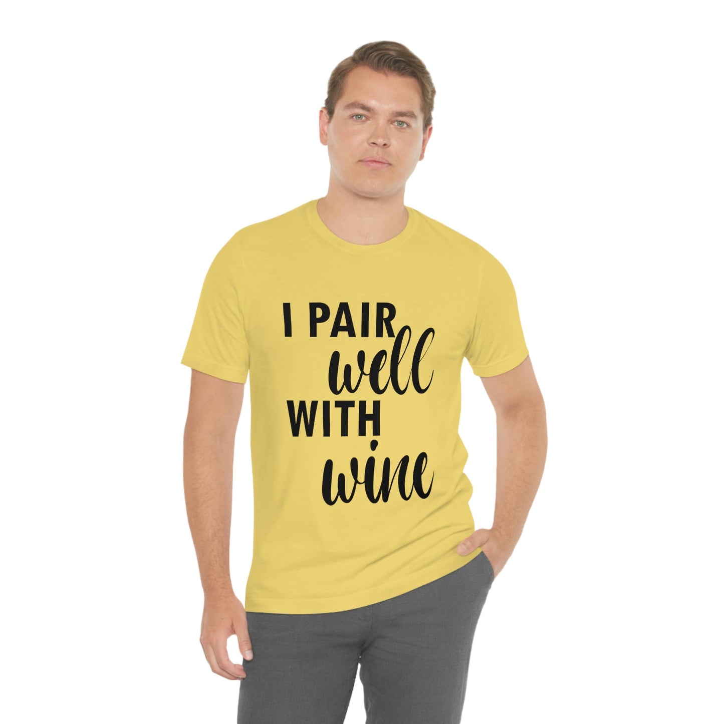 I Pair Well With Wine Bar Lovers Slogans Unisex Jersey Short Sleeve T-Shirt Ichaku [Perfect Gifts Selection]