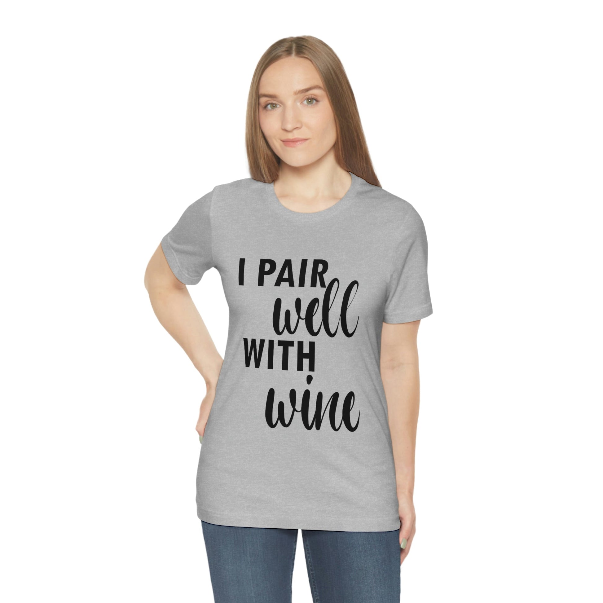 I Pair Well With Wine Bar Lovers Slogans Unisex Jersey Short Sleeve T-Shirt Ichaku [Perfect Gifts Selection]