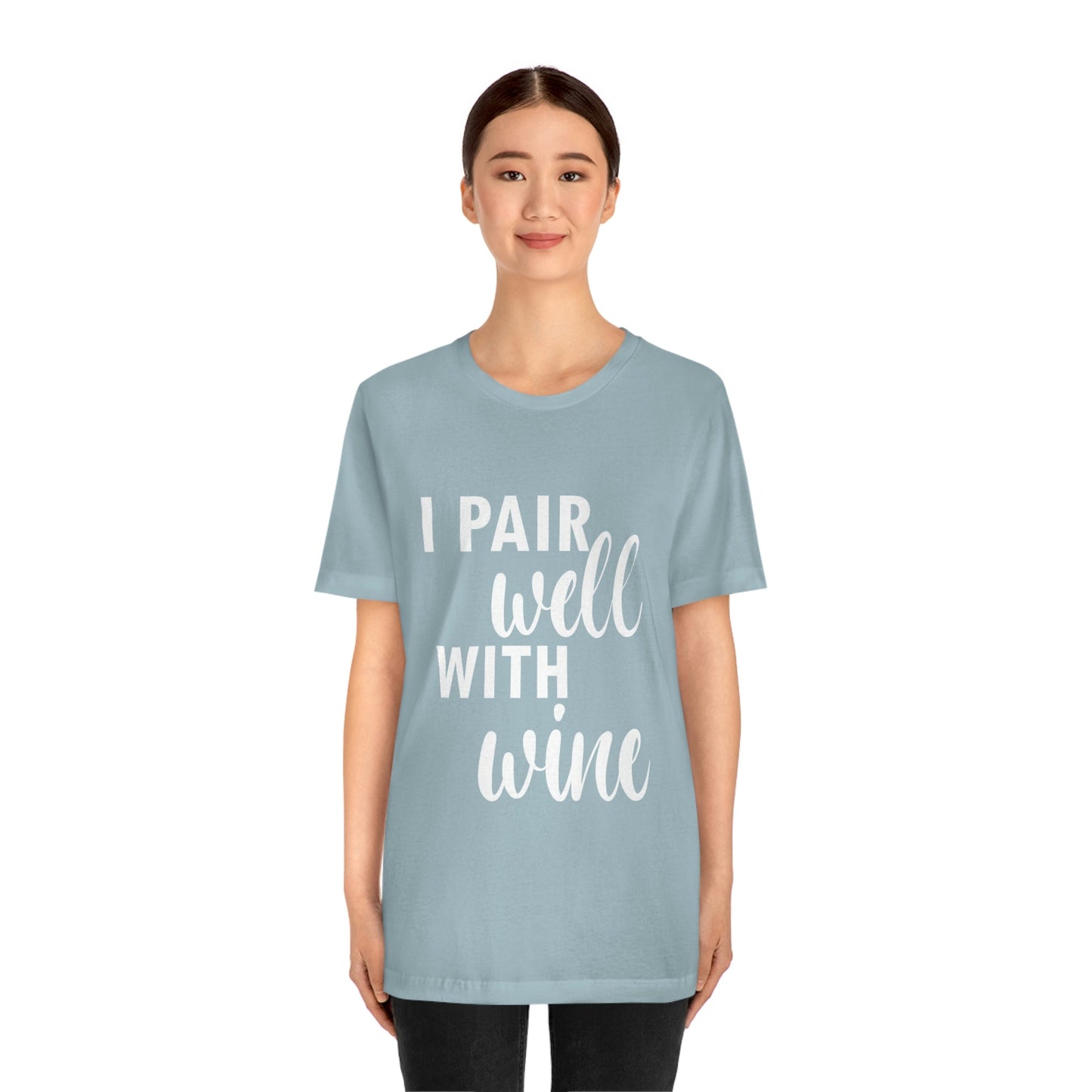 I Pair Well With Wine Bar Lovers Slogans  White Text Unisex Jersey Short Sleeve T-Shirt Ichaku [Perfect Gifts Selection]