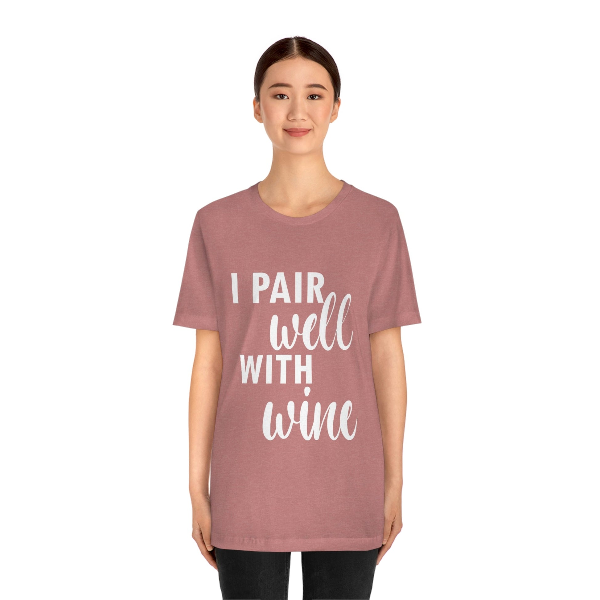 I Pair Well With Wine Bar Lovers Slogans  White Text Unisex Jersey Short Sleeve T-Shirt Ichaku [Perfect Gifts Selection]